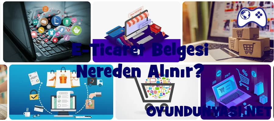 E-Ticaret Belgesi Nereden Alınır